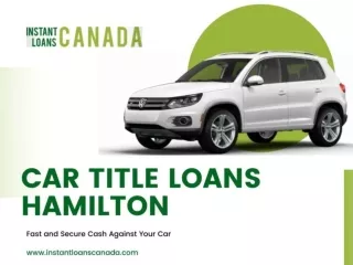 Get instant cash with Car Title Loans Hamilton for any financial crisis