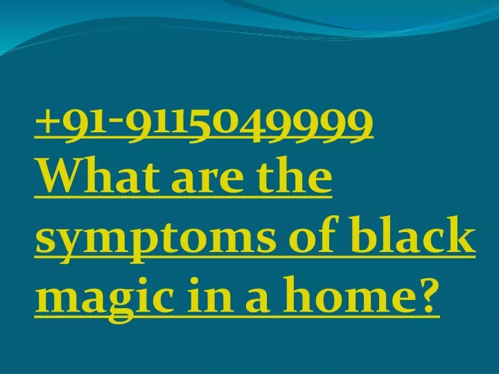 91 9115049999 what are the symptoms of black