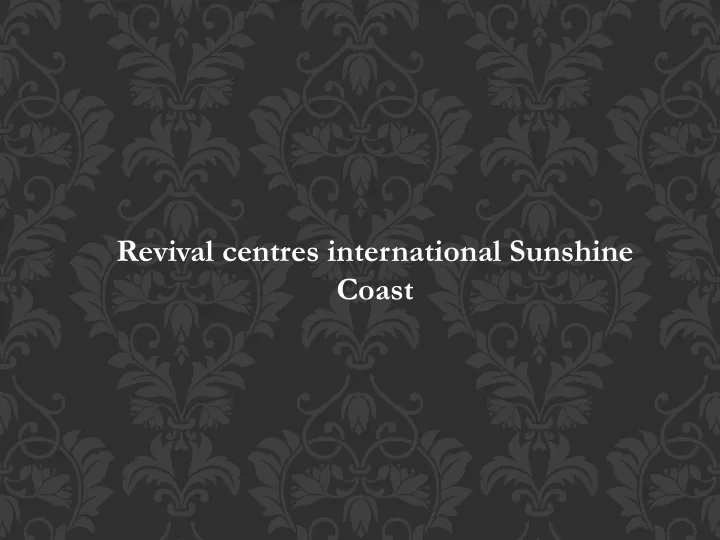 revival centres international sunshine coast