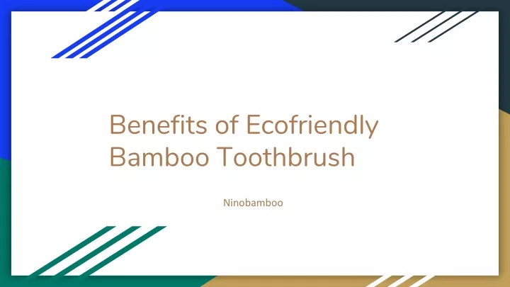 benefits of ecofriendly bamboo toothbrush