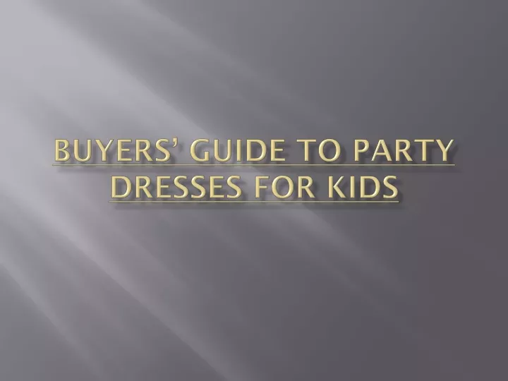 buyers guide to party dresses for kids