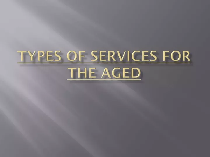 types of services for the aged