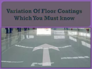 variation of floor coatings which you must know