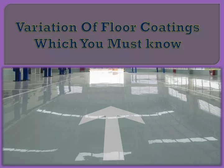 variation of floor coatings which you must know