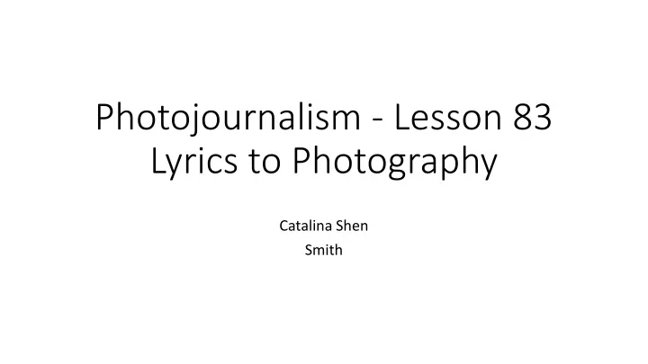photojournalism lesson 83 lyrics to photography