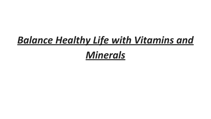 balance healthy life with vitamins and minerals