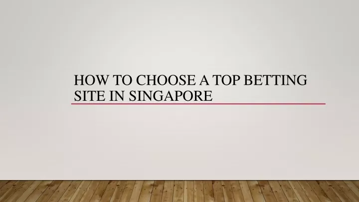 how to choose a top betting site in singapore