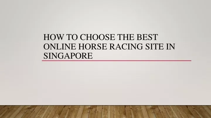 how to choose the best online horse racing site in singapore