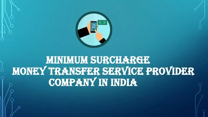 minimum surcharge money transfer service provider company in india