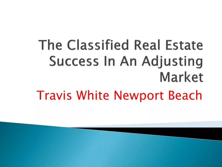 the classified real estate success in an adjusting market