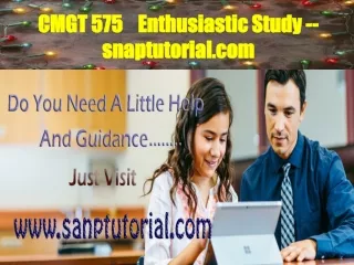 CMGT 575  Enthusiastic Study -- snaptutorial.com