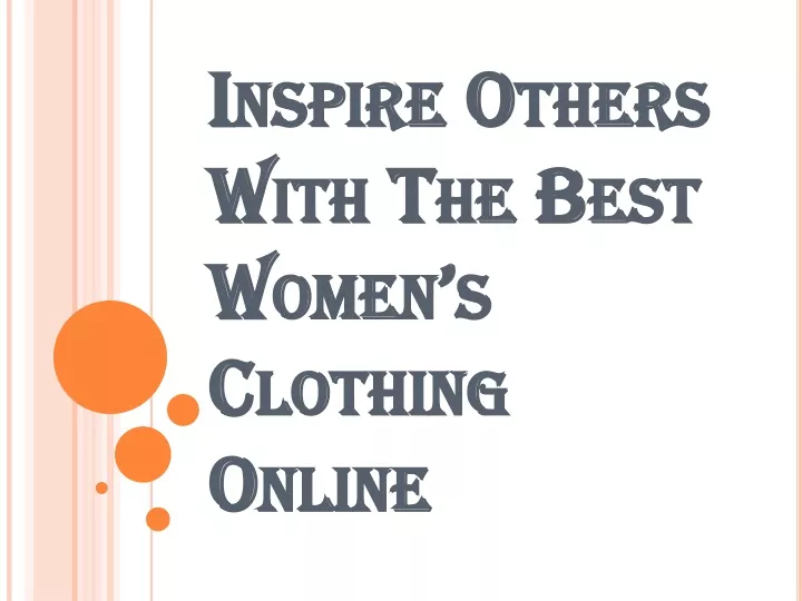 inspire others with the best women s clothing online