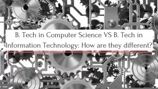 B. Tech in Computer Science VS B. Tech in Information Technology: How are they different?