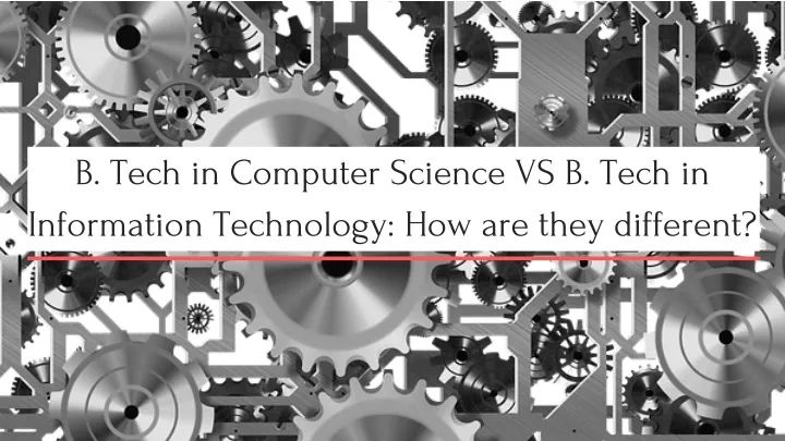 b tech in computer science vs b tech