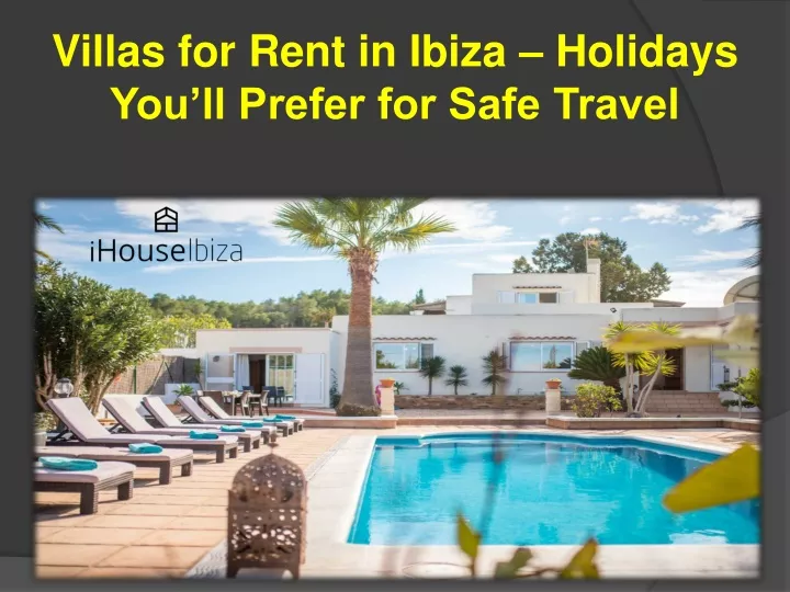 villas for rent in ibiza holidays you ll prefer