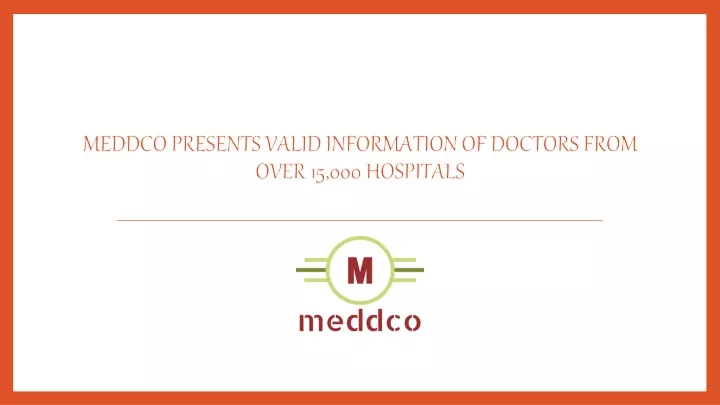 meddco presents valid information of doctors from over 15 000 hospitals