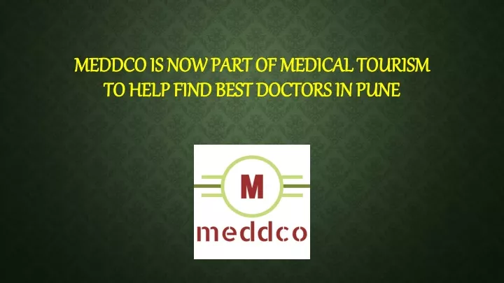 meddco is now part of medical tourism to help find best doctors in pune