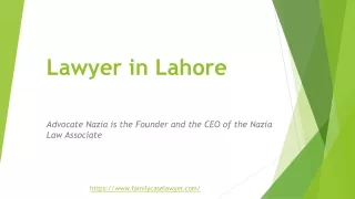 How to Hire the Expert Advocate in Lahore Pakistan – Advocate Nazia