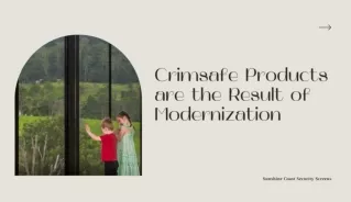 Crimsafe Products are the Result of Modernization