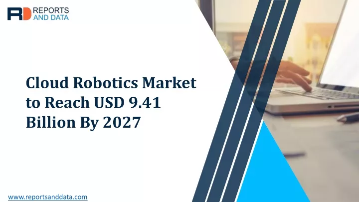 cloud robotics market to reach usd 9 41 billion