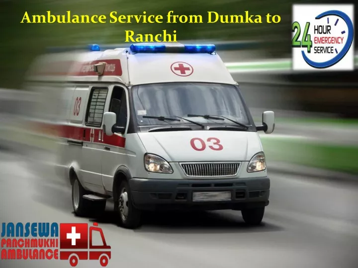 ambulance service from dumka to ranchi