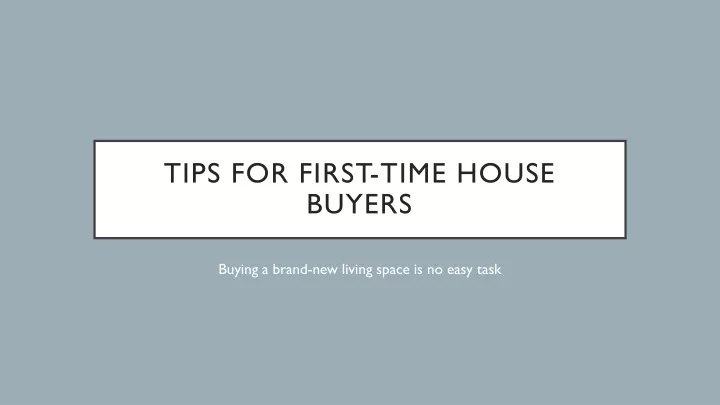 tips for first time house buyers
