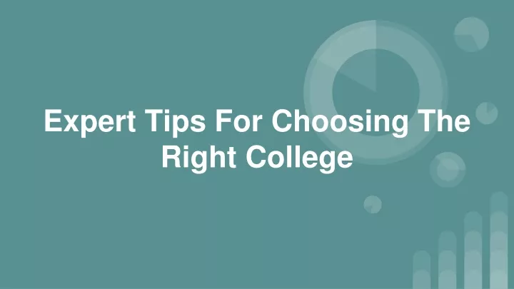expert tips for choosing the right college