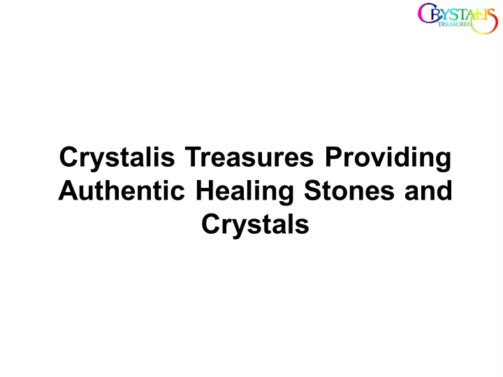 crystalis treasures providing authentic healing