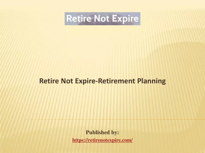 retire not expire retirement planning published by https retirenotexpire com