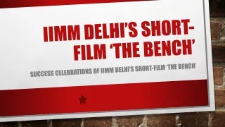 Success Celebrations Of IIMM Delhi’s Short-Film ‘The Bench’