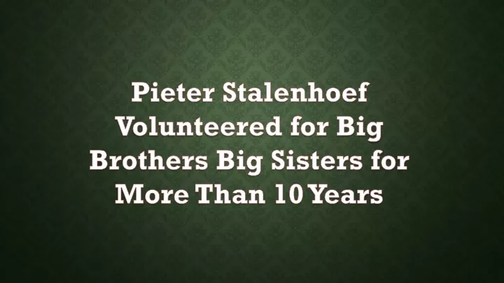 pieter stalenhoef volunteered for big brothers