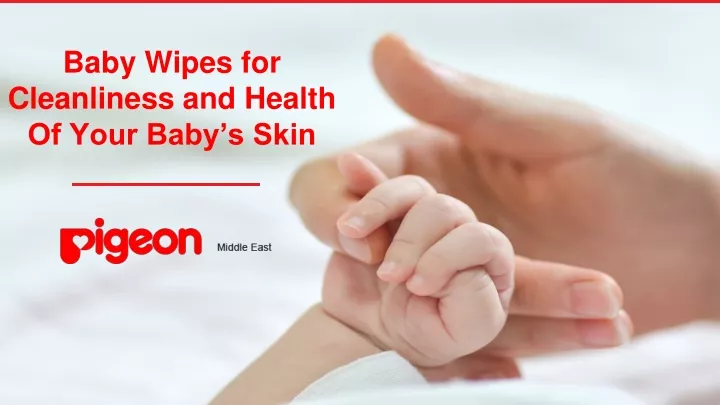 baby wipes for cleanliness and health of your baby s skin