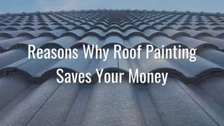 Reasons why roof painting saves your money