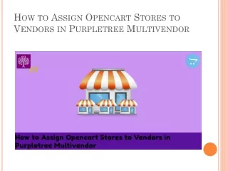 how to assign opencart stores to vendors in purpletree multivendor