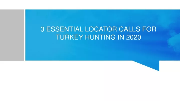 3 essential locator calls for turkey hunting in 2020