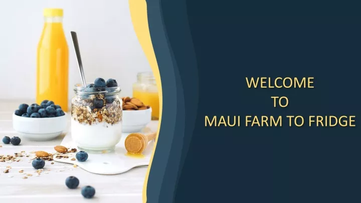 welcome to maui farm to fridge