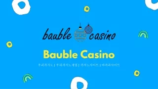 bauble casino