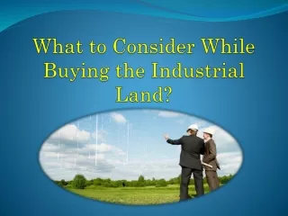 What to Consider While Buying the Industrial Land?