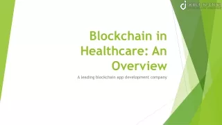 Blockchain in Healthcare: An Overview
