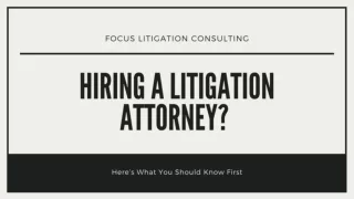 Hiring A Litigation Attorney? - Focus Litigation Consulting