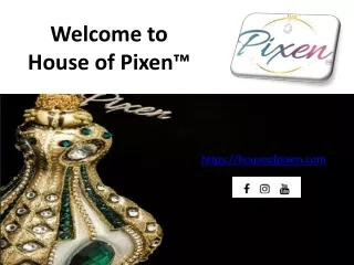 Welcome to House of Pixen™