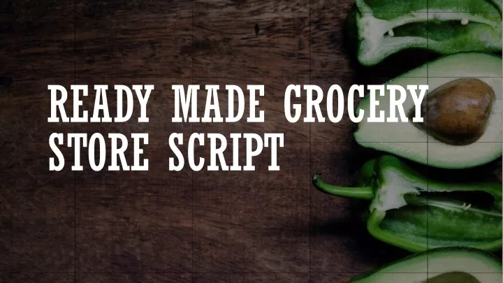 ready made grocery store script