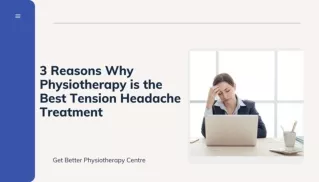 3 Reasons Why Physiotherapy is the Best Tension Headache Treatment