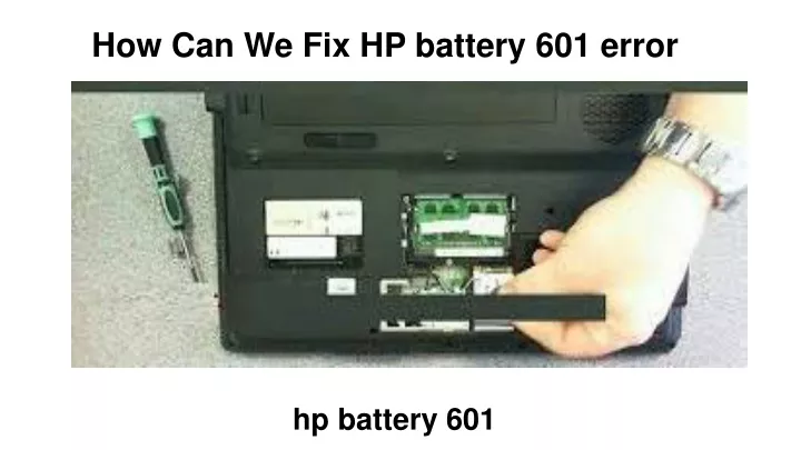 how can we fix h p battery 601 error