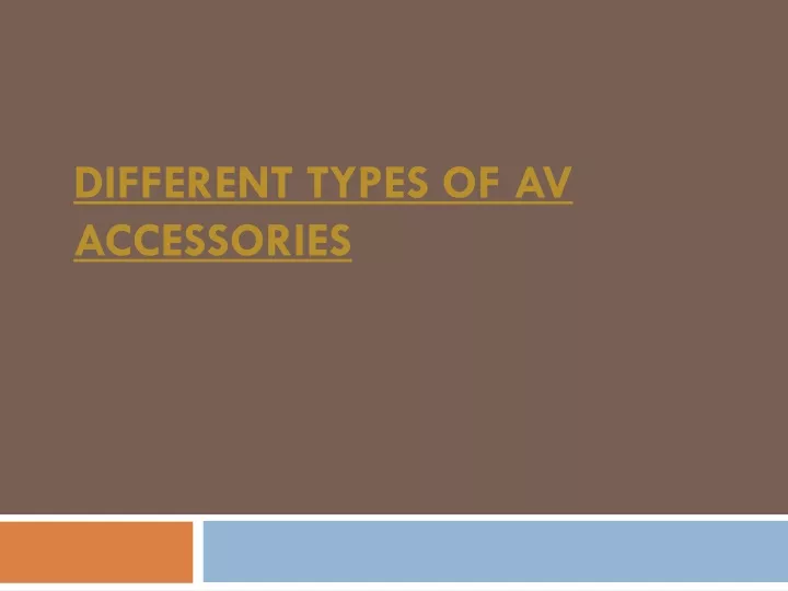 different types of av accessories