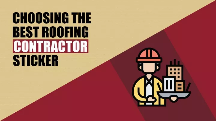 choosing the best roofing contractor sticker