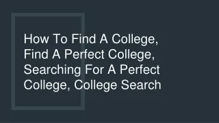 How To Find A College, Find A Perfect College, Searching For A Perfect College, College Search