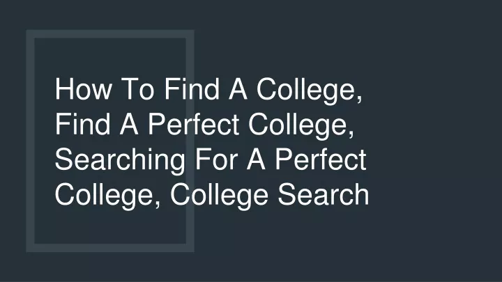 how to find a college find a perfect college searching for a perfect college college search