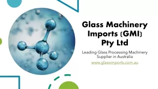 Glass Machinery Imports (GMI) - Glass Suppliers Australia