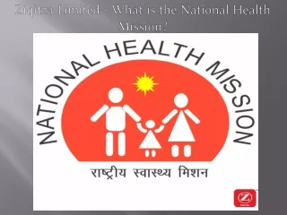 Ziqitza Limited - What is the National Health Mission?